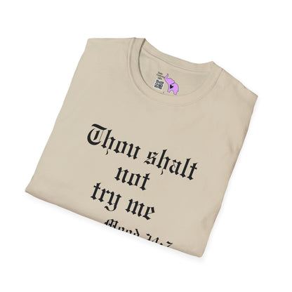 Thou Shalt Not Try Me Mood 24:7 T-shirt