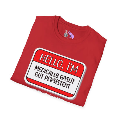 Hello, I'm Medically Gaslit But Persistent Adult T-shirt