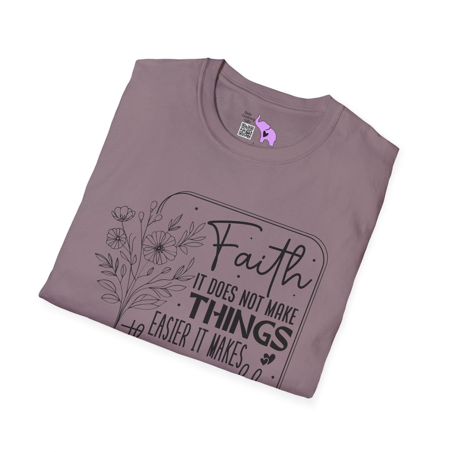 Faith It Does Not Make Things Easier It Makes Them Possible Adult T-shirt