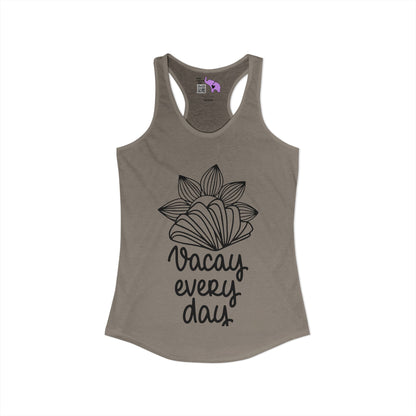 Vacay Every Day Women's Ideal Racerback Tank