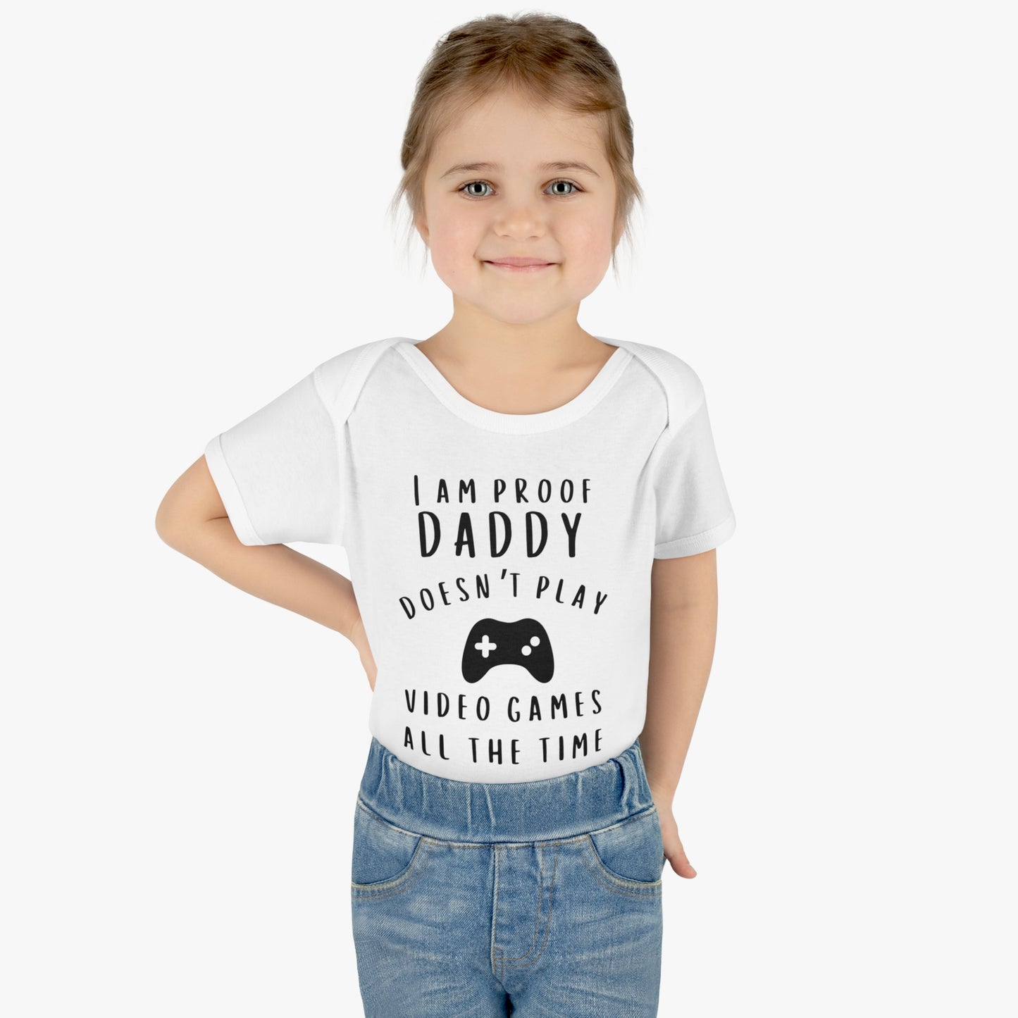 I'm Proof Daddy Doesn't Always Play Video Games Infant Baby Rib Bodysuit