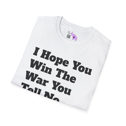 I Hope You Win The War You Tell No One About Adult T-shirt