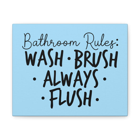 Bathroom Rules Wash Brush Always Flush Canvas Horizontal Wraps w/o Frame