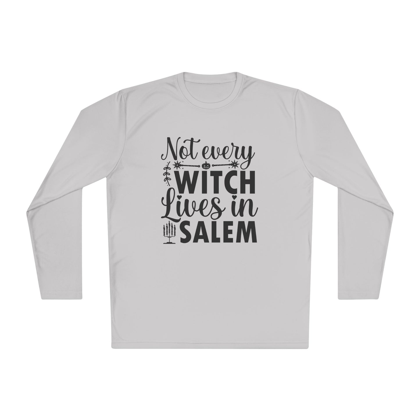 Not Every Witch Lives in Salem Adult Long Sleeve Tee