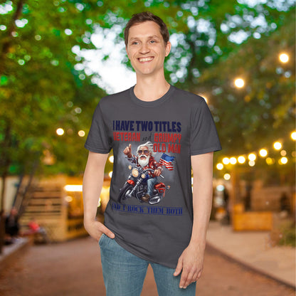 I Have 2 Titles: Veteran & Grumpy Old Man... Adult T-Shirt