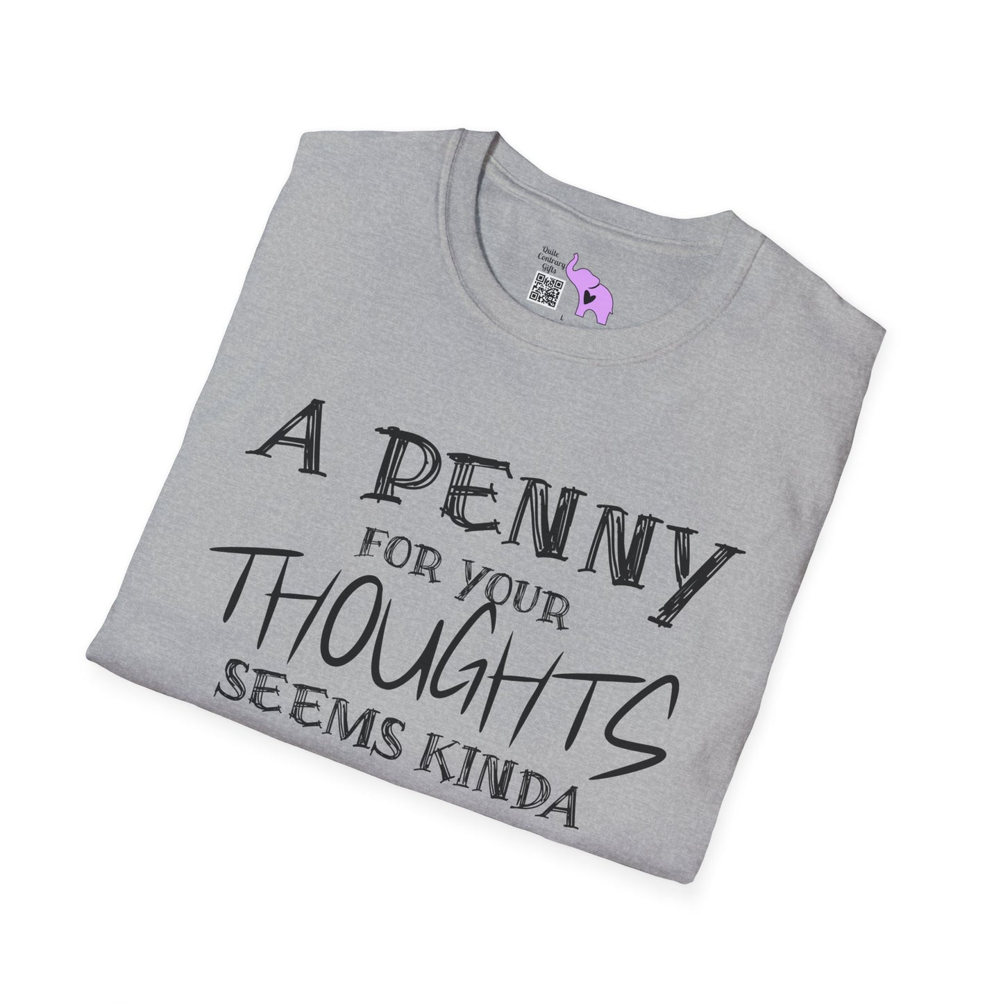 A Penny For Your Thoughts Seems Kinda Pricey Adult T-shirt