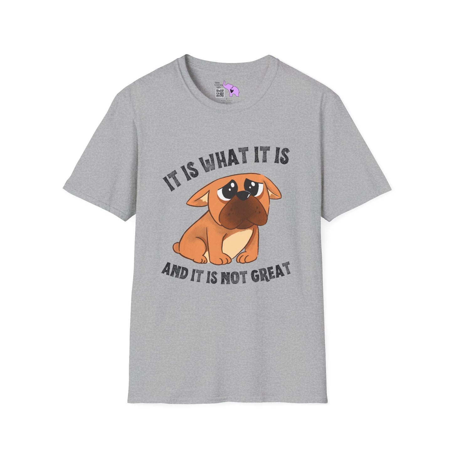 It Is What It Is And It's Not Great (Dog) Adult T-shirt