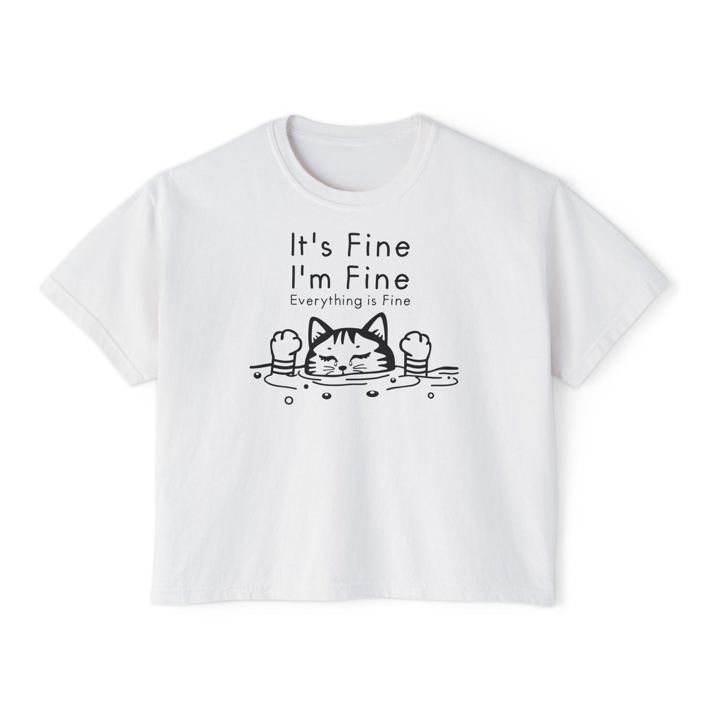 It's Fine I'm Fine Everything's Fine (Cat) Women's Boxy Tee