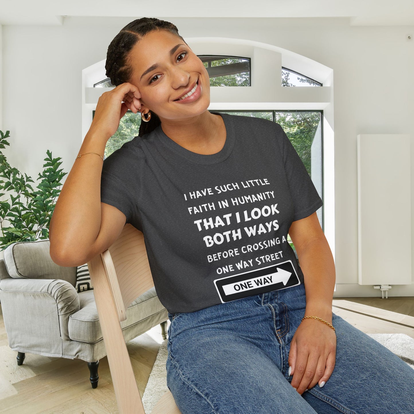 I Have Such Little Faith In Humanity That I Look Both Ways When... Adult T-shirt