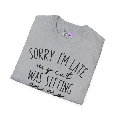 Sorry I'm Late My Cat Was Sitting On Me Adult T-shirt