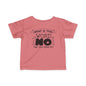 What Is This Word No That You Speak Of Infant Soft T-Shirt