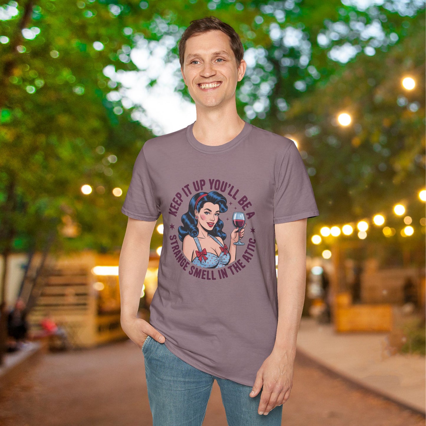 Keep It Up You'll Be A Strange Smell In The Attic Adult T-shirt