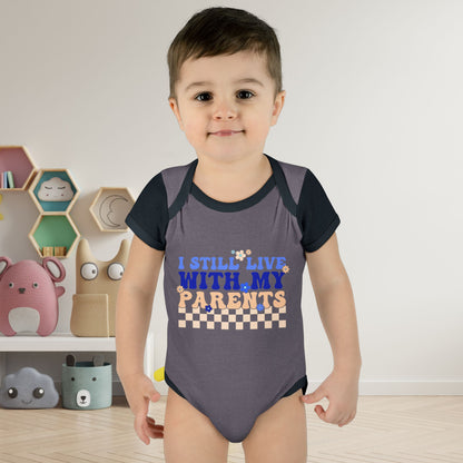I Still Live With My Parents Infant Baby Rib Bodysuit