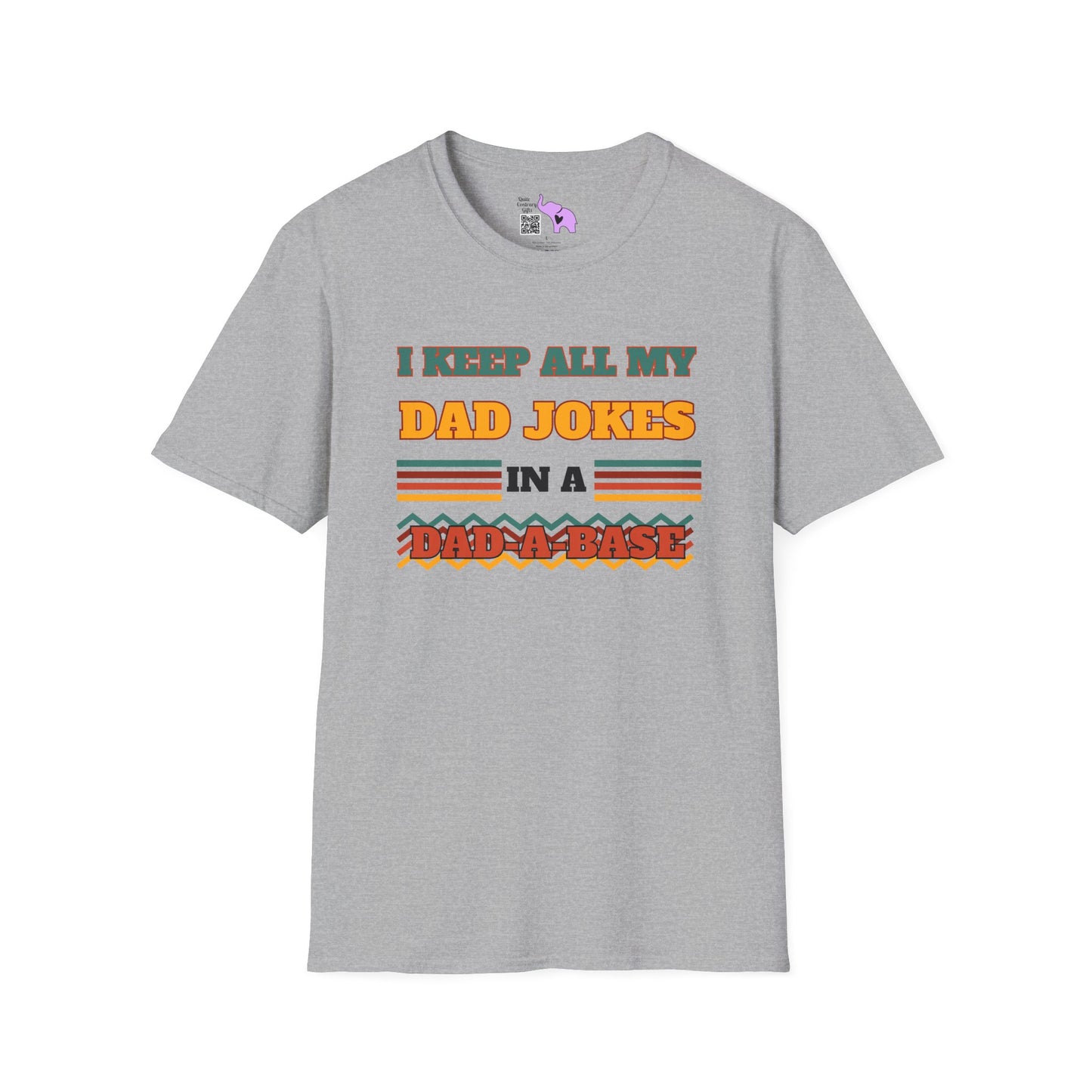 I Keep All My Dad Jokes in a Dad-A-Base Adult T-shirt