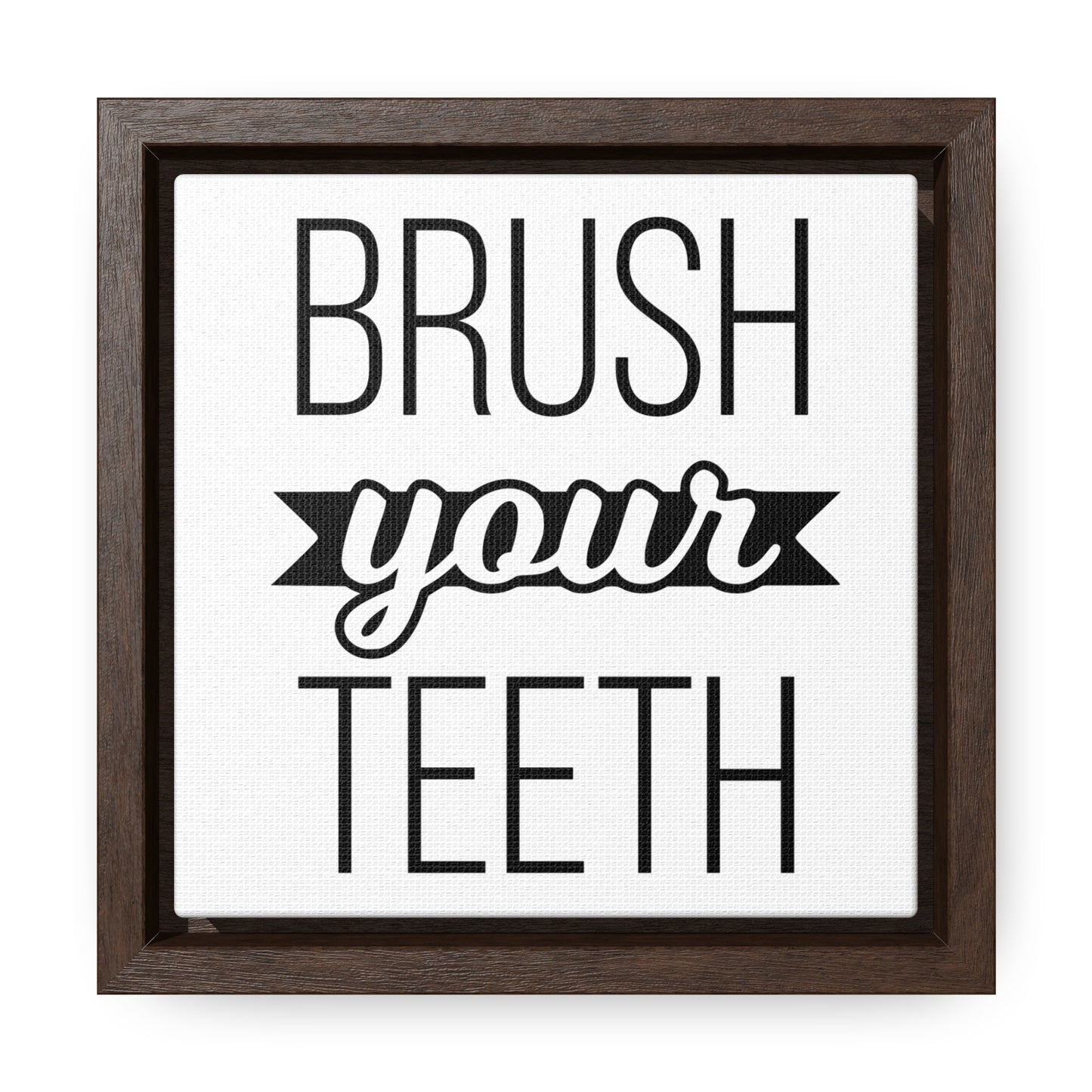 Brush Your Teeth 2 Canvas Wraps, Square Frame