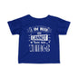 I Am Why We Cannot Have Nice Things Infant Soft T-Shirt