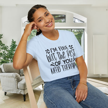 I'm Fine But The Rest Of You Need Therapy Adult T-shirt