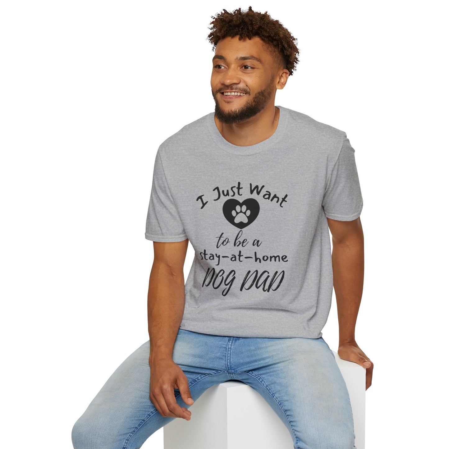 I Just Want To Be A Stay At Home Dog Dad T-shirt