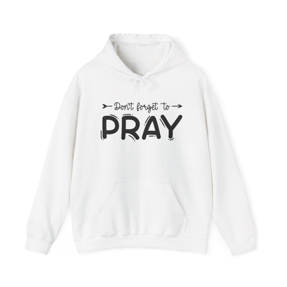 Don't Forget To Pray Heavy Blend™ Hooded Sweatshirt