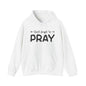 Don't Forget To Pray Heavy Blend™ Hooded Sweatshirt