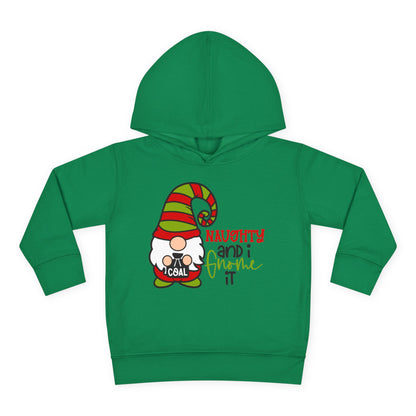 Naughty and I Gnome It Toddler Pullover Fleece Hoodie