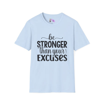 Be Stronger Than Your Excuses Adult T-shirt