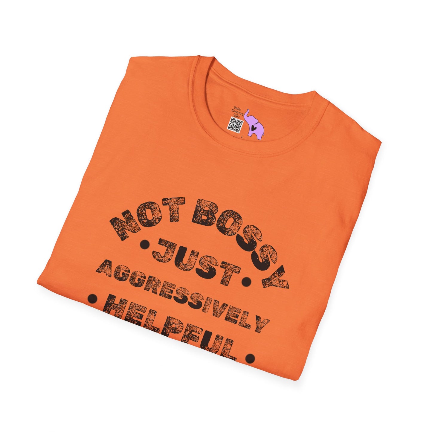 Not Bossy Just Aggressively Helpful T-shirt