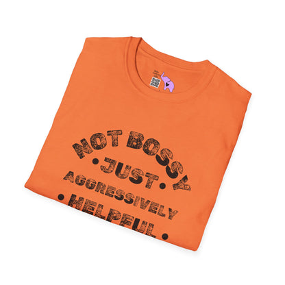 Not Bossy Just Aggressively Helpful T-shirt