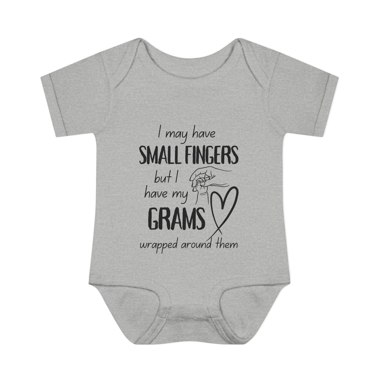 I May Have Small Fingers But I Have My GRAMS Wrapped around them Infant Baby Rib Bodysuit