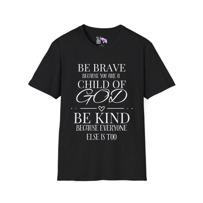 Be Brave Because You Are A Child of God T-shirt