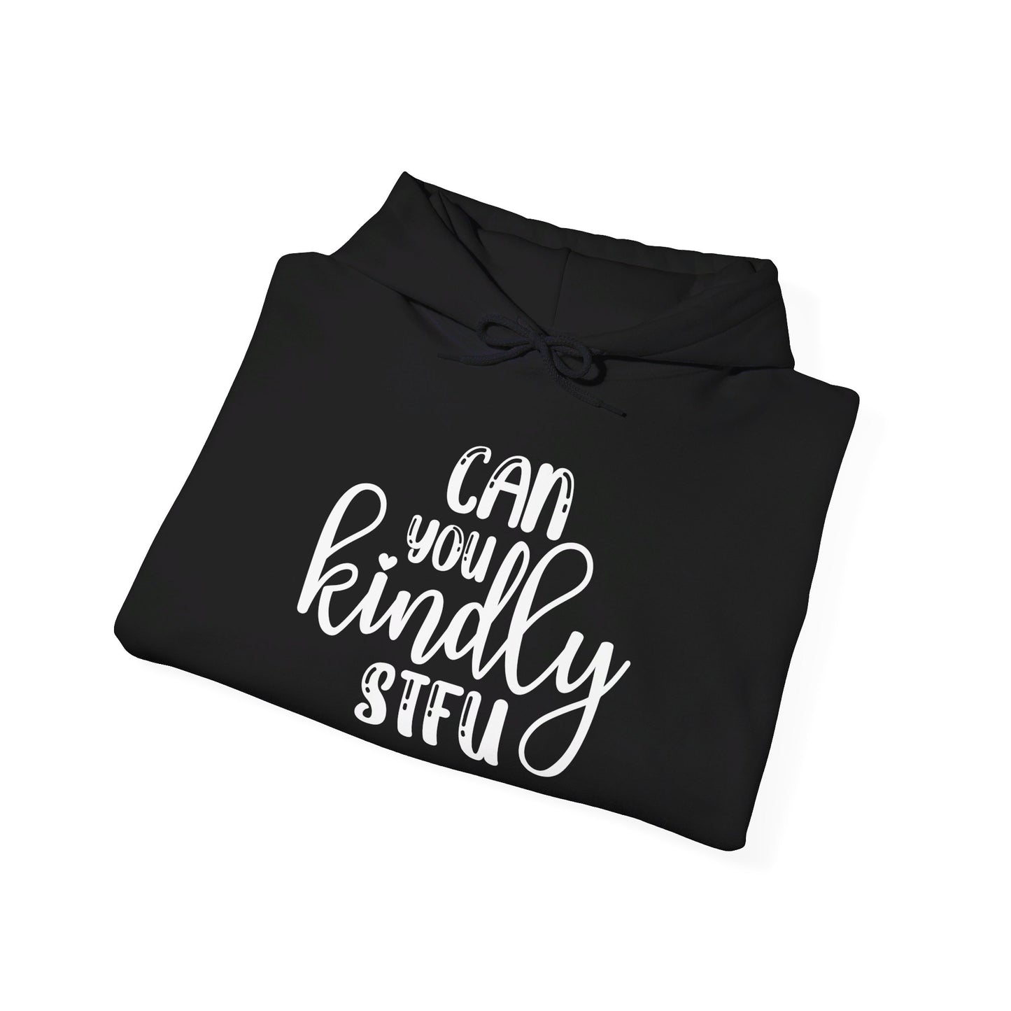 Can You Kindly STFU Heavy Blend™ Hooded Sweatshirt