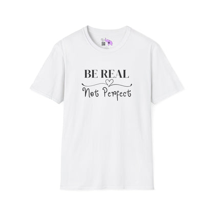 Be Real Not Perfect Adult T-shirt