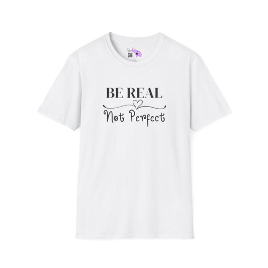 Be Real Not Perfect Adult T-shirt