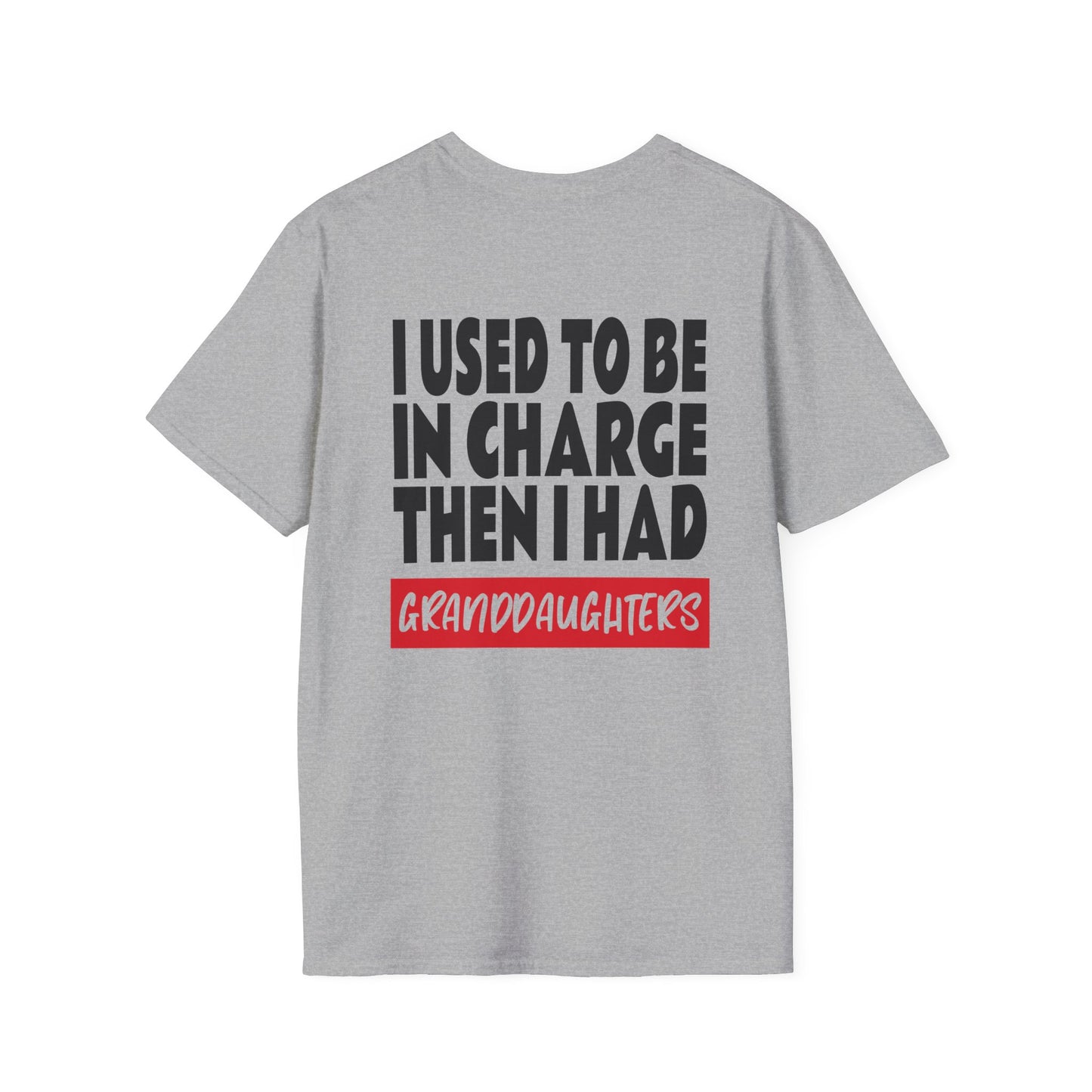 I Used To Be In Charge Then I Had Granddaughters Adult T-shirt