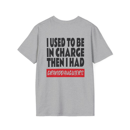 I Used To Be In Charge Then I Had Granddaughters Adult T-shirt