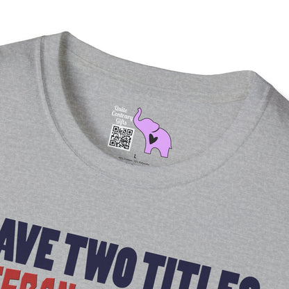 I Have 2 Titles: Veteran & Grumpy Old Man... Adult T-Shirt