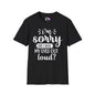 I'm Sorry Did I Roll My Eyes Out Loud Adult T-shirt