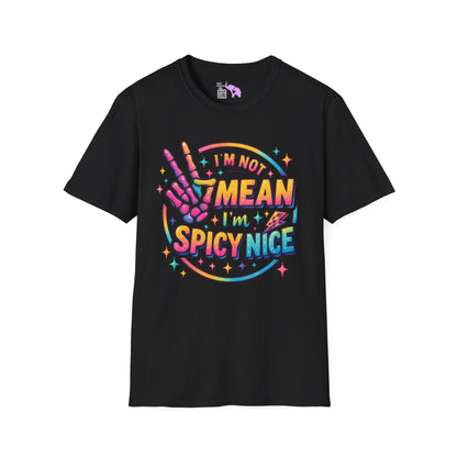 I'm Not Mean I'm Spicy Nice Adult T-shirt