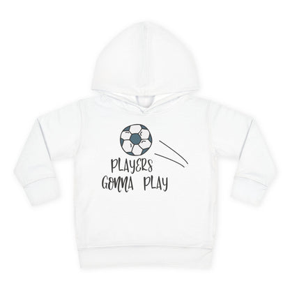 Players Gonna Play Toddler Hoodie