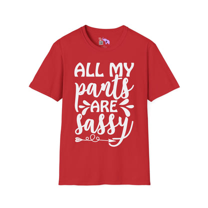 All My Pants Are Sassy T-shirt