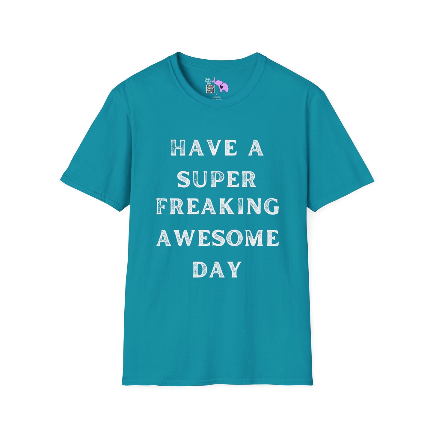 Have A Super Freaking Awesome Day Adult T-shirt
