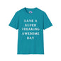 Have A Super Freaking Awesome Day Adult T-shirt