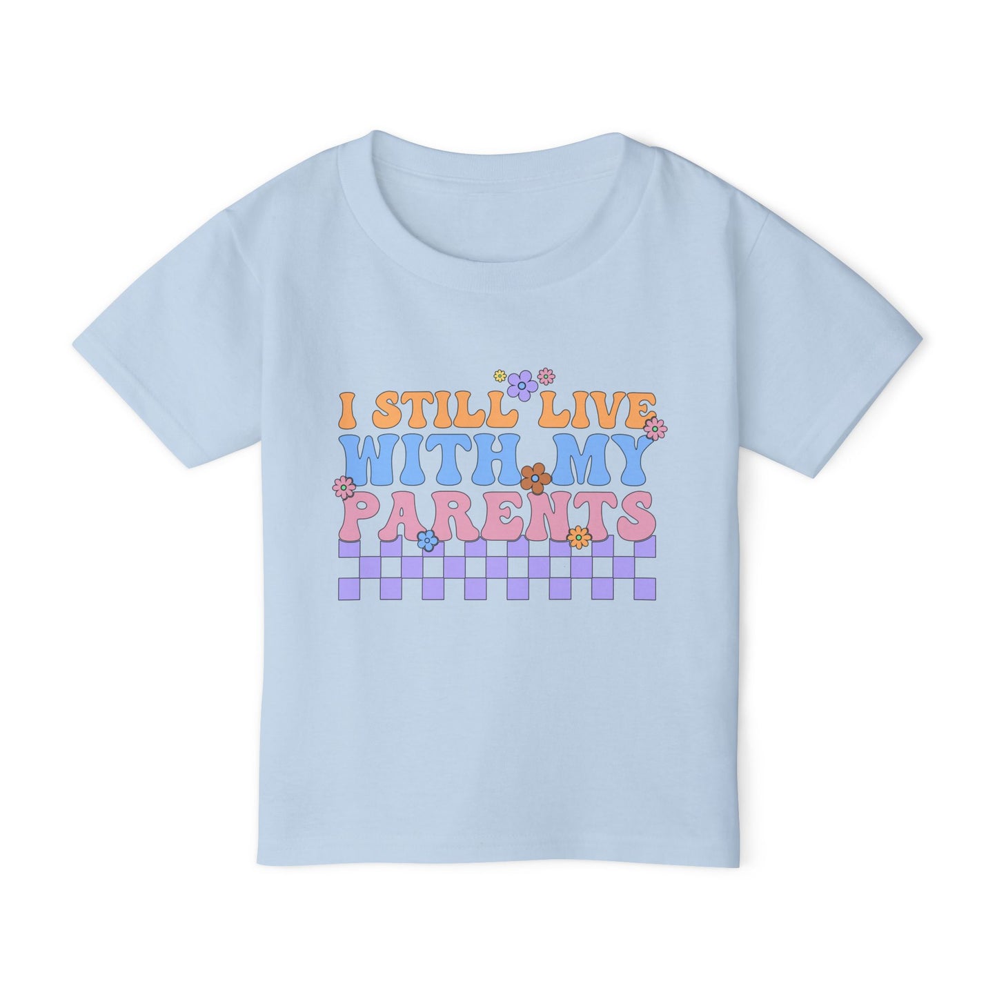 I Still Live With My Parents Heavy Cotton™ Toddler T-shirt