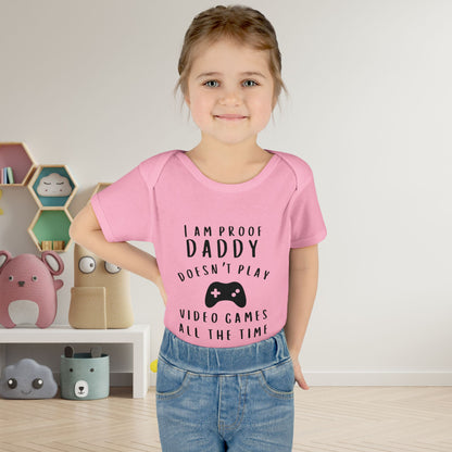 I'm Proof Daddy Doesn't Always Play Video Games Infant Baby Rib Bodysuit