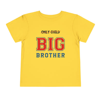 Promoted to Big Brother from Only Child Toddler Tee