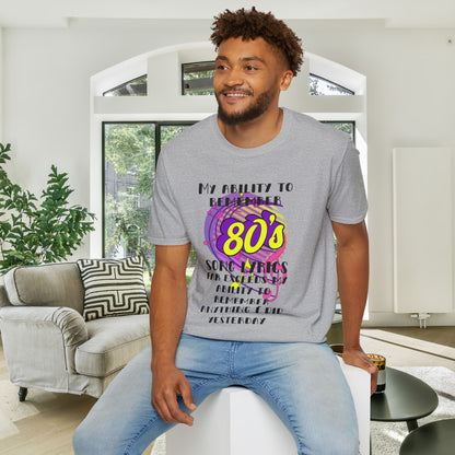 My Ability to Remember 80's Song Lyrics Far Exceeds my Ability to Remember... Adult T-shirt