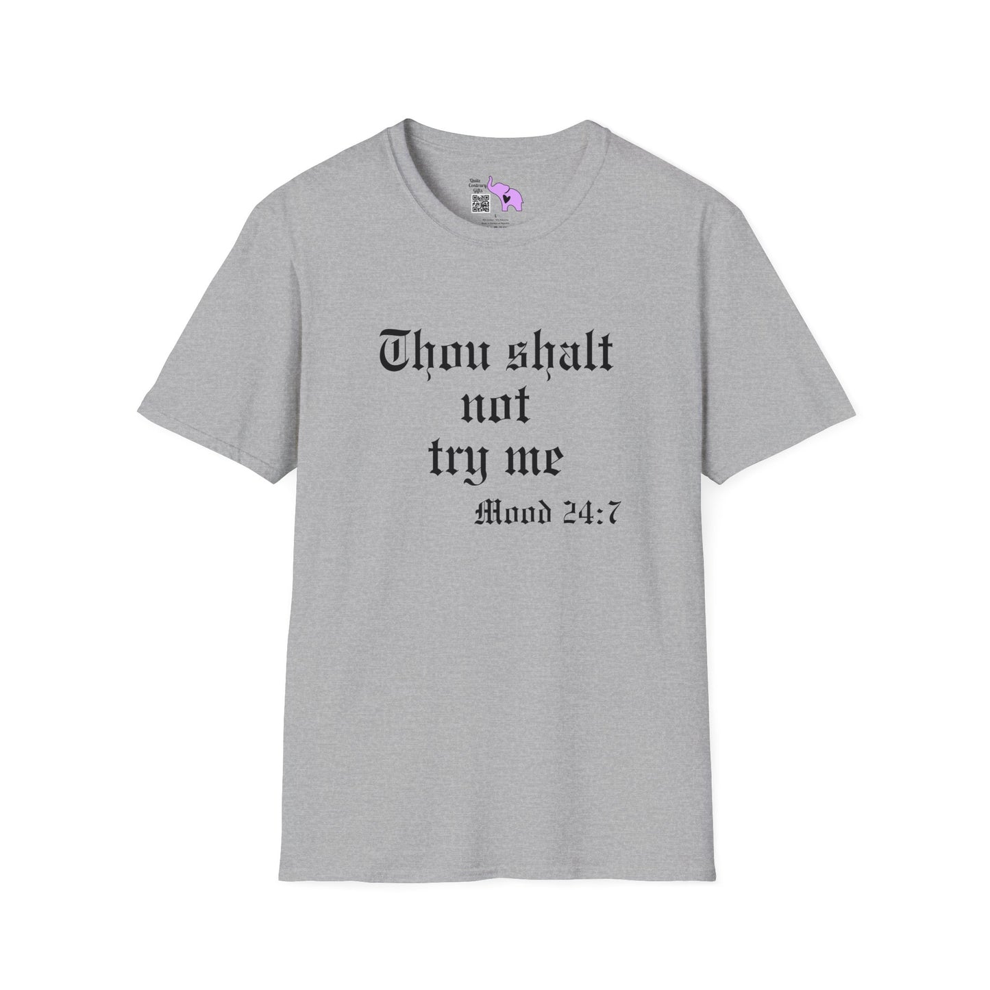 Thou Shalt Not Try Me Mood 24:7 T-shirt