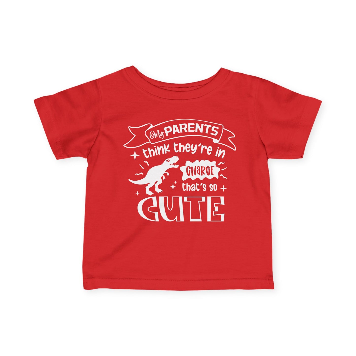 My Parents Think They're In Charge That's So Cute Infant Soft T-Shirt