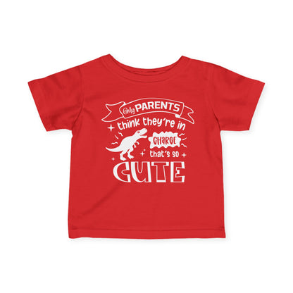 My Parents Think They're In Charge That's So Cute Infant Soft T-Shirt