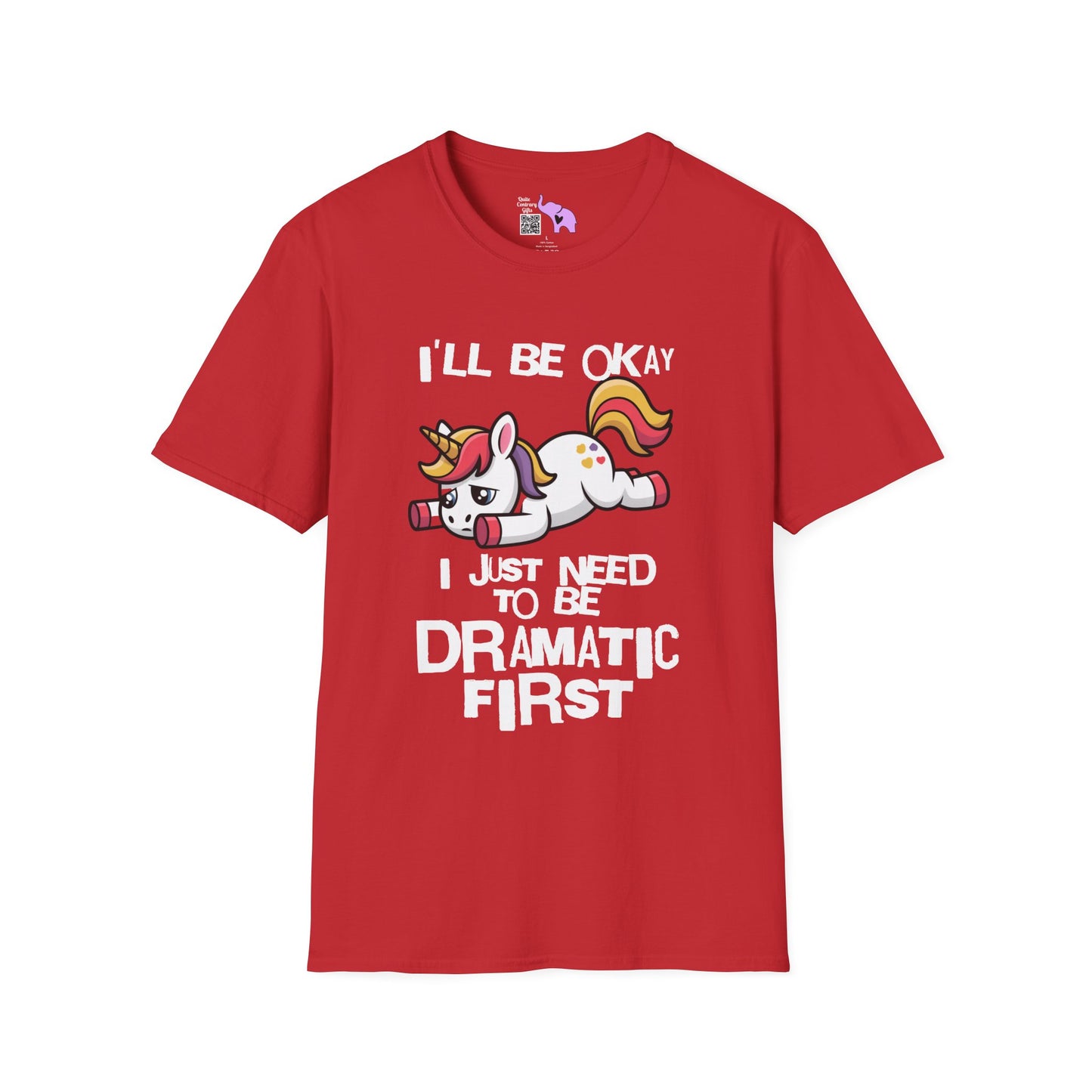 I'll Be Okay I Just Need To Be Dramatic First (Unicorn) Adult T-shirt